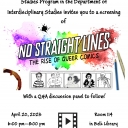 The Gender, Women's, and Sexuality Studies Program presents a screening of No Straight Lines with a Q&A panel with Dr. Craig Fischer and Dr. Dylan M. Blackston to follow.
